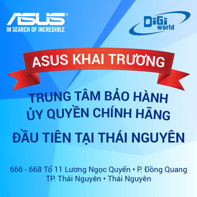 Asus có Trung tâm bảo hành ủy quyền đầu tiên tại Thái Nguyên