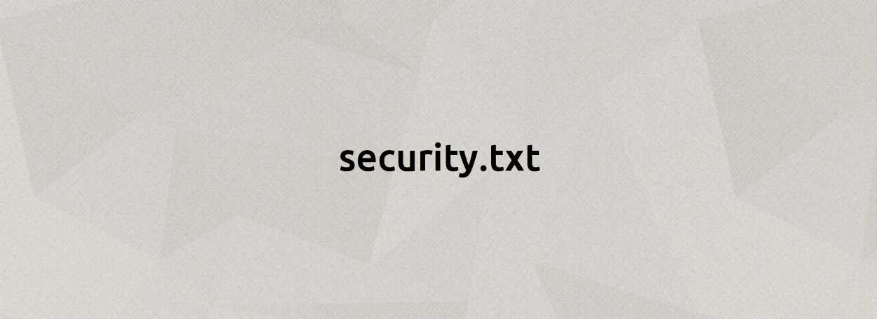 Đề xuất chuẩn security.txt tương tự như robots.txt