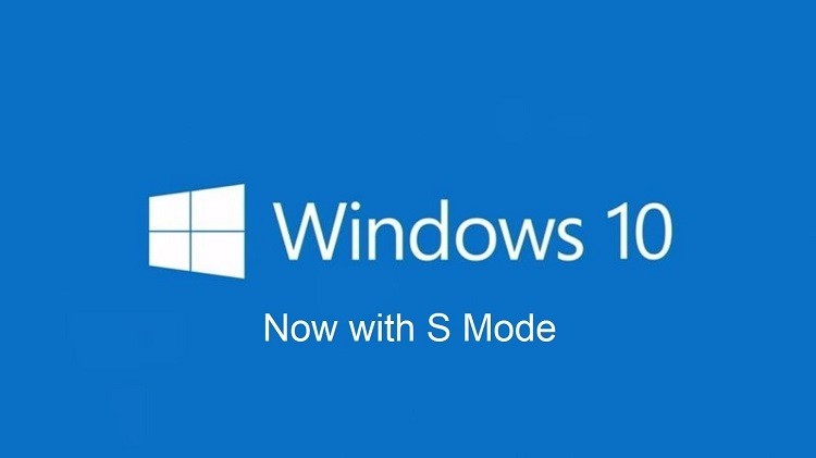 S Mode sẽ thay thế Windows 10 S