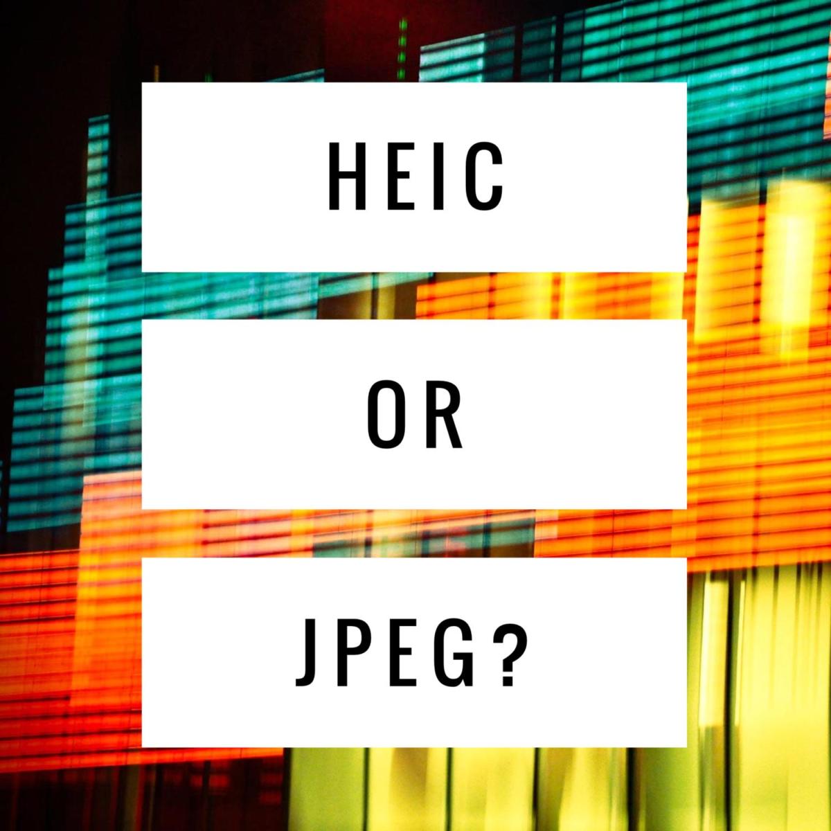 Định dạng hình ảnh HEIF (hoặc HEIC) là gì?