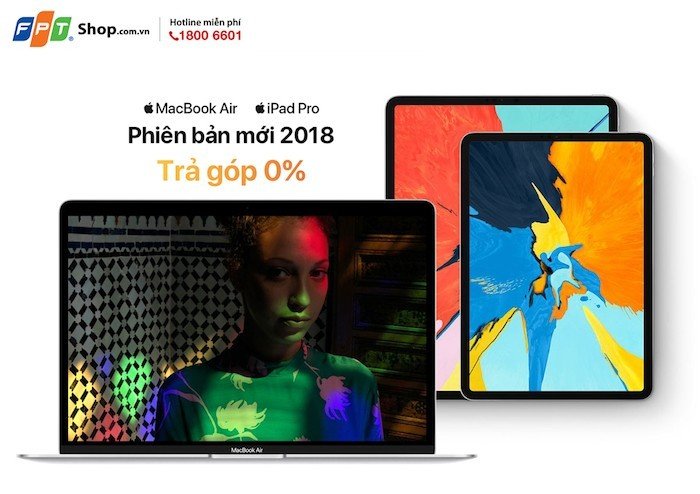 FPT Shop nhận đặt trước iPad Pro và Macbook Air 2018