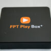 Trải nghiệm FPT Play Box+ 2019: bản nâng cấp thú vị