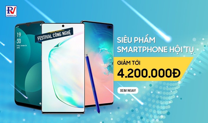 Phong Vũ khuyến mãi nhiều smartphone hot nhất hiện nay