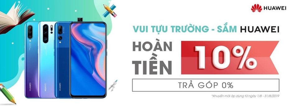 Đang có ưu đãi "Vui tựu trường, sắm Huawei" trong tháng 8