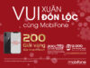 Triển khai chương trình “Vui Xuân đón Lộc cùng MobiFone”