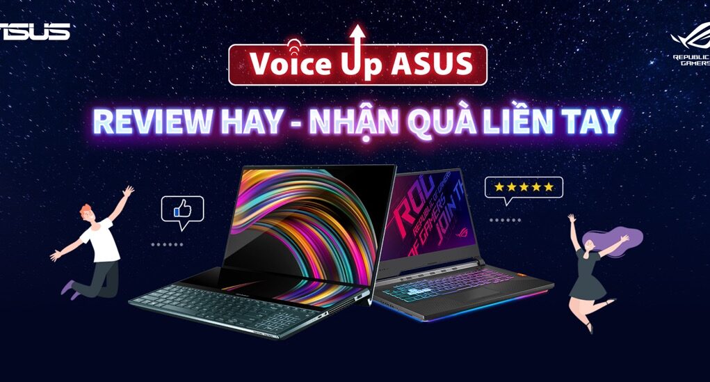 ASUS tạo sân chơi cộng đồng “Voice Up ASUS: Review hay – Nhận quà liền tay”