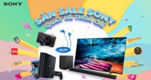 Ưu đãi "Săn sale Sony - Quẩy hè thỏa chí" từ 1/6 đến 2/8/2020