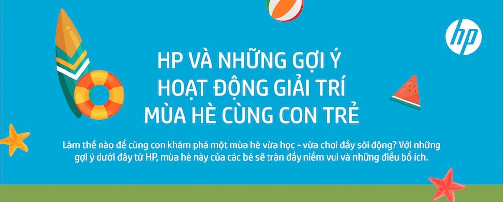 HP gợi ý giải trí giúp gia đình có một mùa hè vui khỏe và thú vị