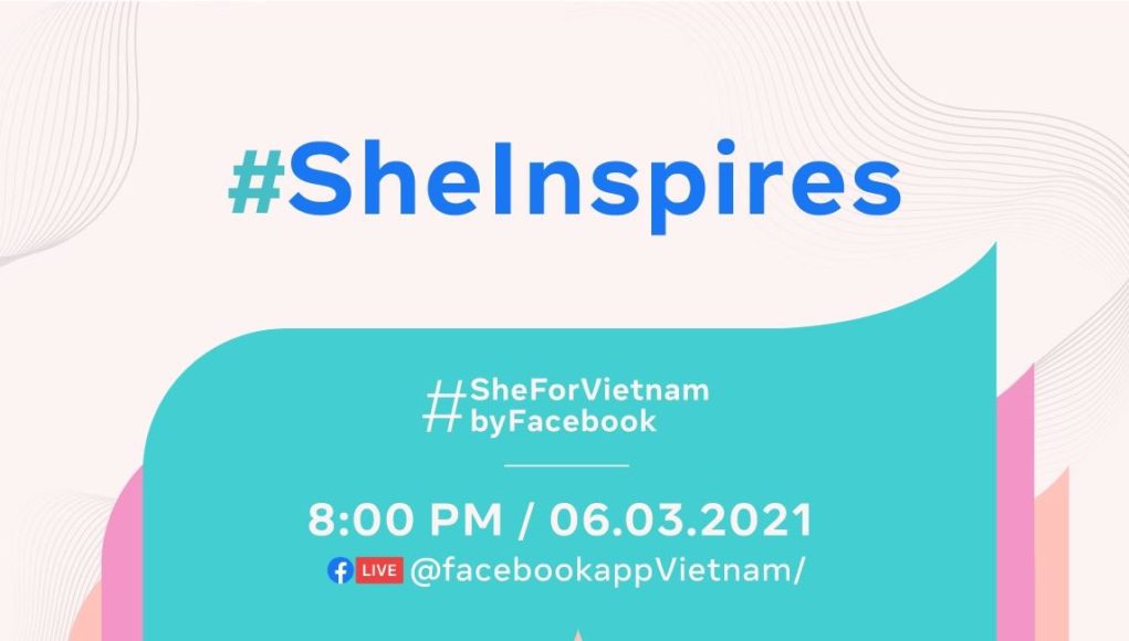 Facebook ra mắt chương trình #SheForVietnam nhằm tiếp thêm sức mạnh cho phụ nữ Việt trong thời đại số