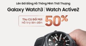 Samsung công bố chương trình thu cũ đổi mới cho Galaxy Watch