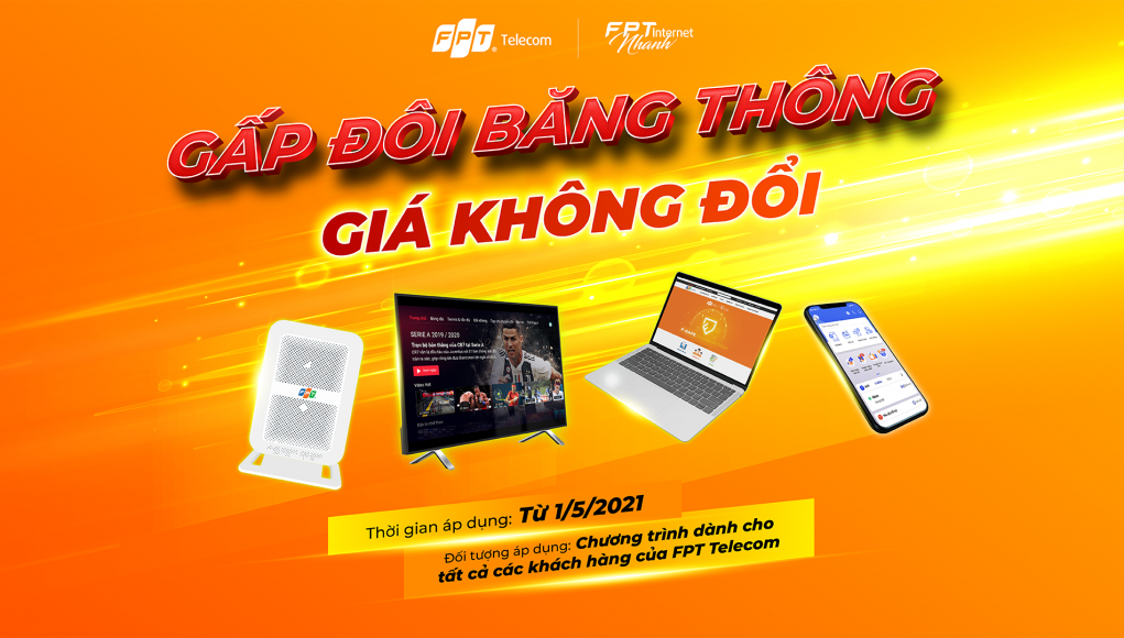 Người dùng Internet FPT tiếp tục được tăng gấp đôi băng thông, giá cước không đổi