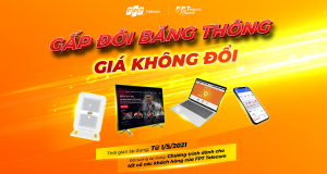 Người dùng Internet FPT tiếp tục được tăng gấp đôi băng thông, giá cước không đổi