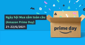 Ngày hội mua sắm toàn cầu Amazon Prime Day 2021 từ 21-22.6