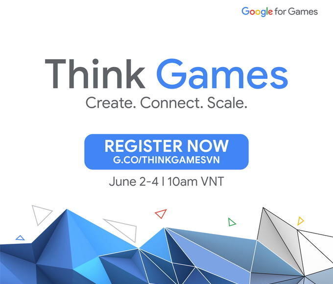 Google Think Games Vietnam 2021 diễn ra từ 2-4.6