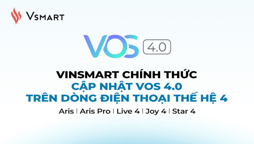 VinSmart cập nhật VOS 4.0 trên smartphone thế hệ 4