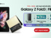 FPT Shop ưu đãi 6,4 triệu cho khách đặt trước Galaxy Z Fold3 | Flip3 5G