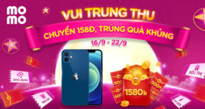 Trung thu chuyển 158đ qua MoMo, đón Sao nhận quà khủng iPhone 12