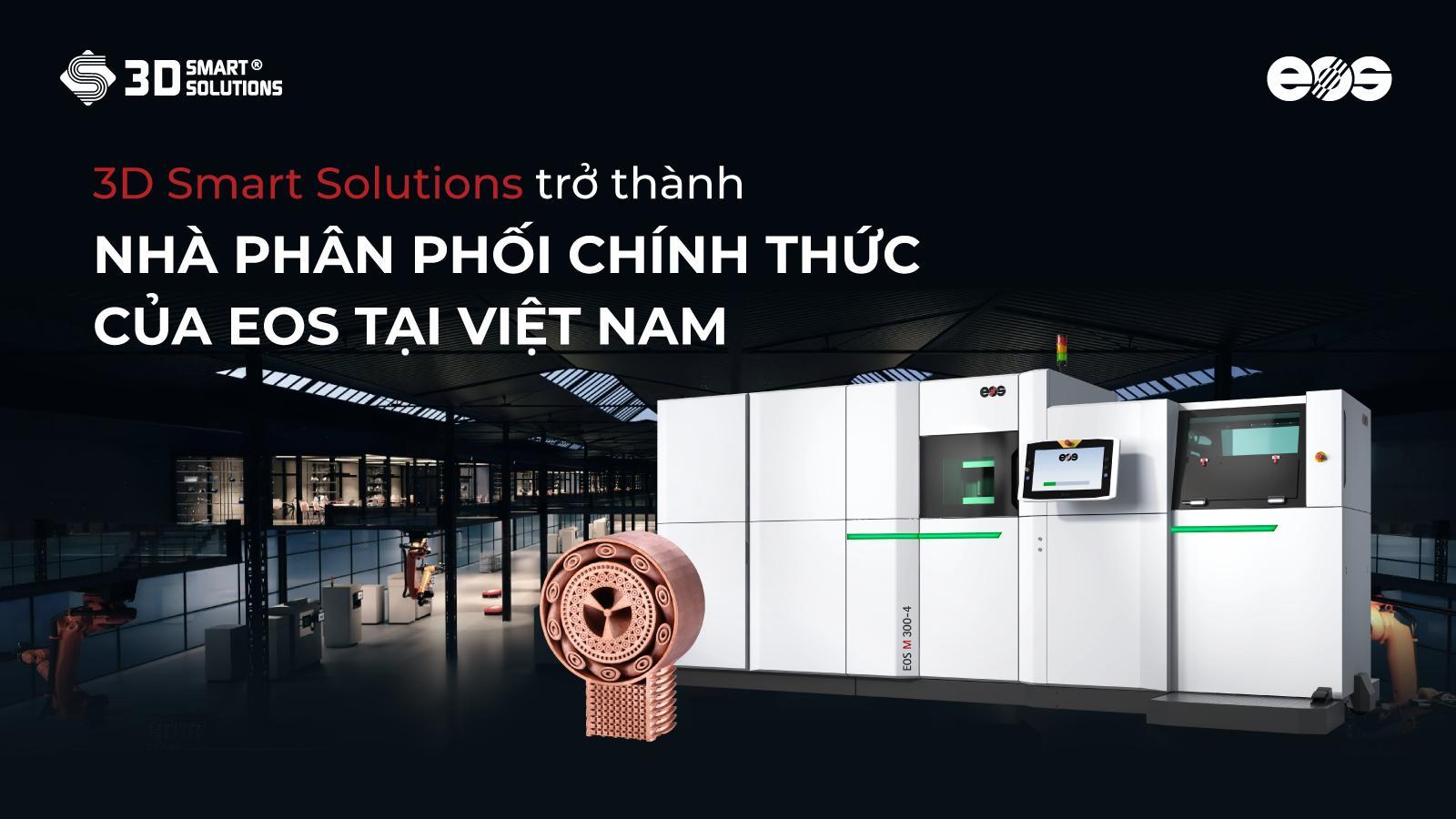 3D Smart Solutions trở thành nhà phân phối chính thức của EOS