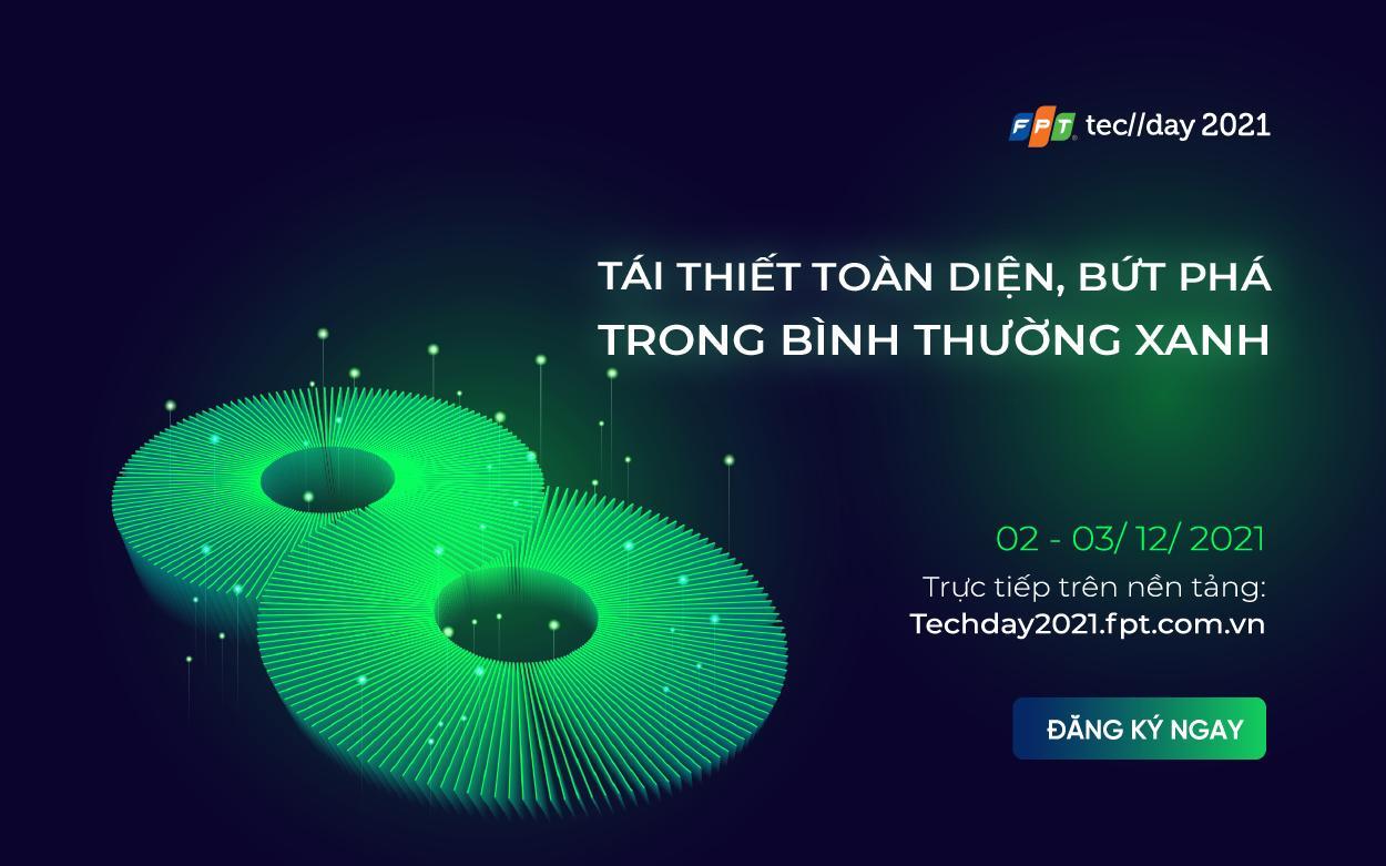 11 phiên hội thảo, 08 tọa đàm với những chủ đề hot nhất tại FPT Techday 2021