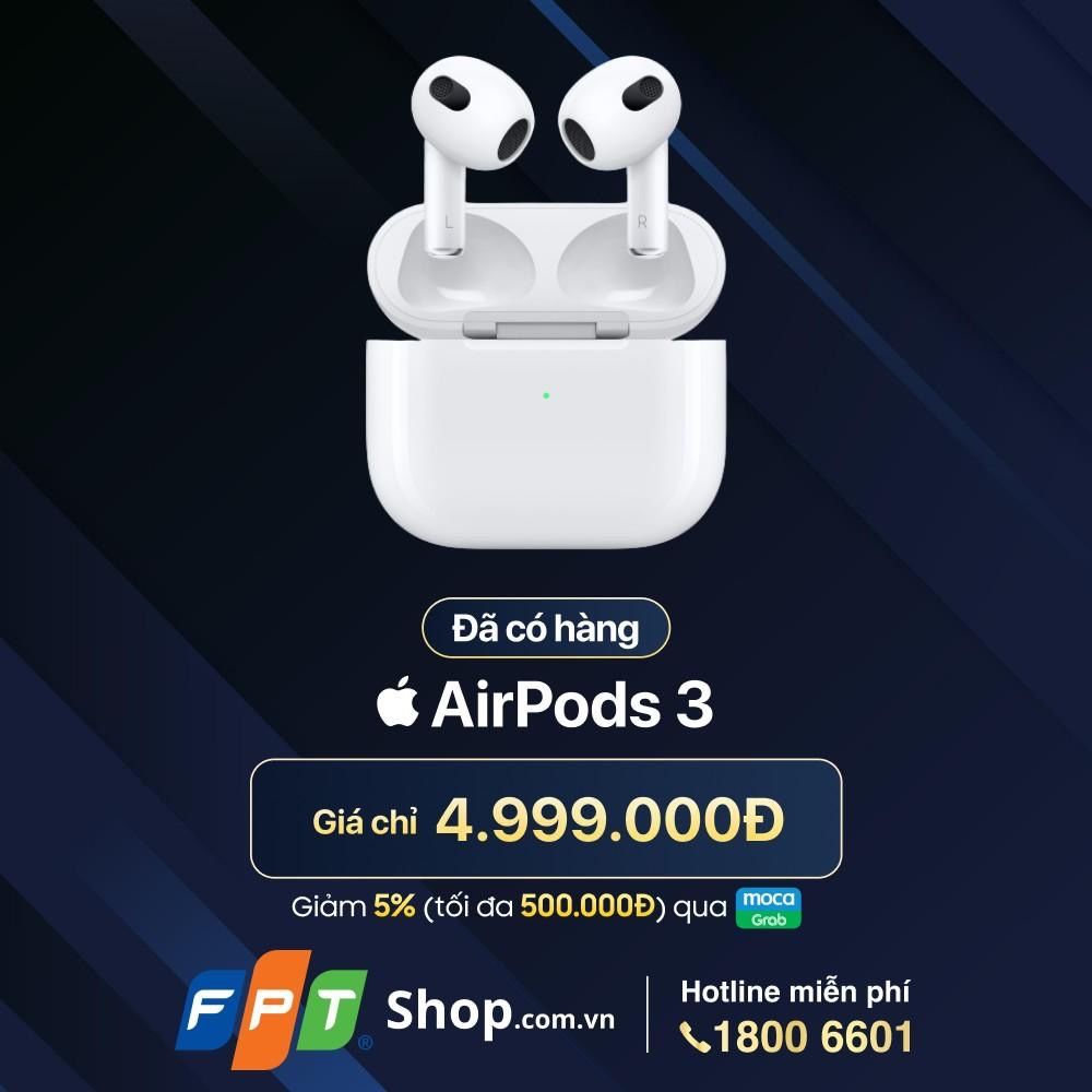 FPT Shop và F.Studio by FPT lên kệ AirPods 3, giá 4,99 triệu đồng