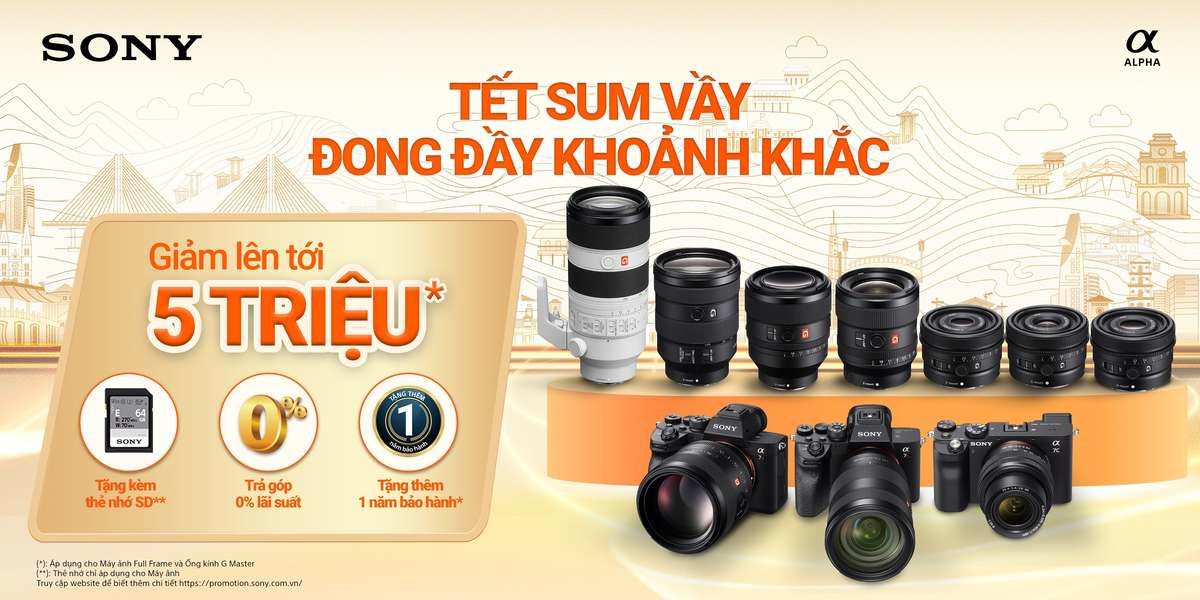 Sony Việt Nam triển khai chương trình Tết sum vầy cùng Sony - Đong đầy ưu đãi lớn