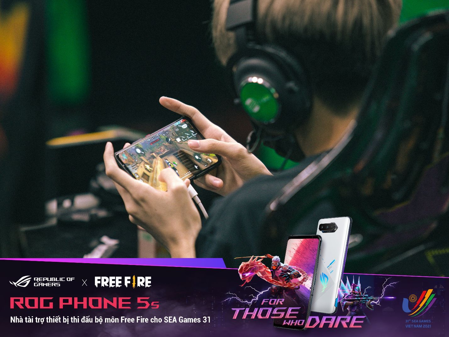 ROG Phone 5s là thiết bị thi đấu bộ môn Free Fire cho SEA Games 31