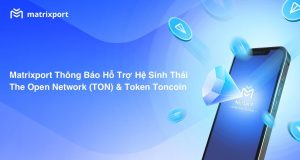 Matrixport hỗ trợ hệ sinh thái The Open Network (TON) và Token Toncoin