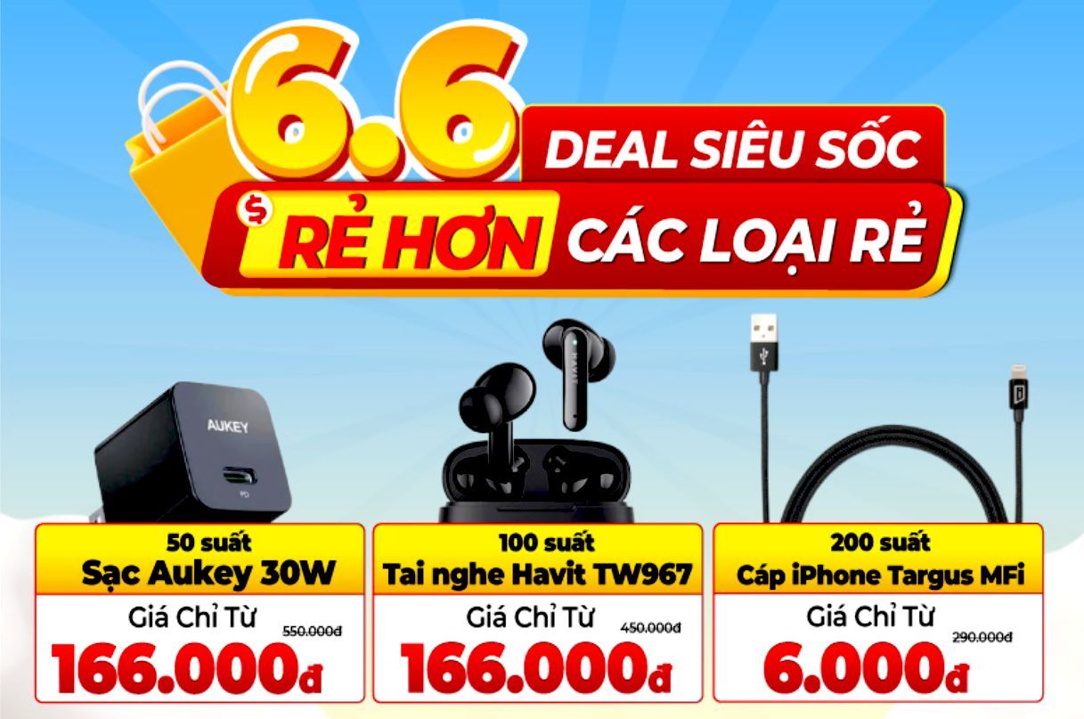 Loạt sản phẩm công nghệ “Rẻ hơn các loại rẻ”, đồng giá từ 6 ngàn, 66 ngàn, 166 ngàn… dịp 6/6