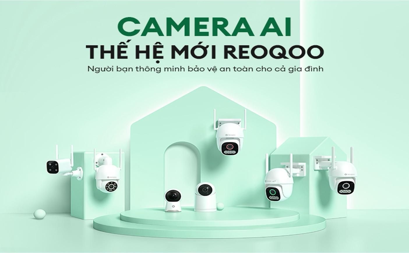 Reoqoo ra mắt camera WiFi an ninh dùng AI, mang đến sự an toàn toàn diện cho ngôi nhà của bạn