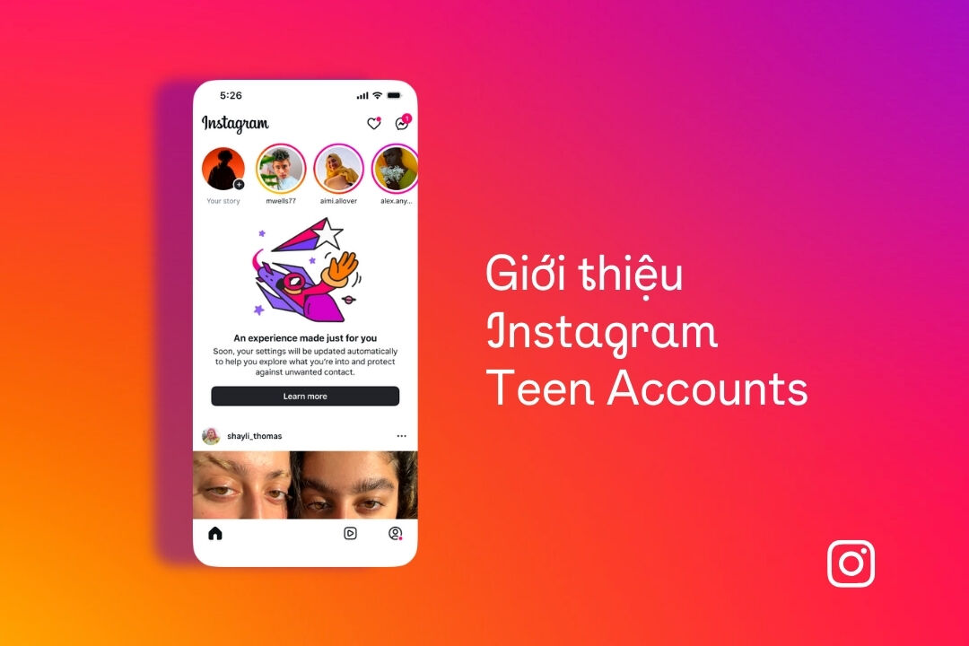 Instagram Teen Accounts ra mắt tại Việt Nam: Tích hợp các biện pháp bảo vệ, giúp phụ huynh an tâm